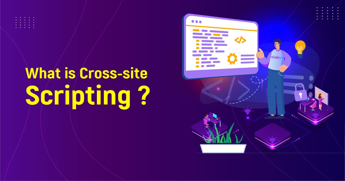 What Is Cross-site Scripting?