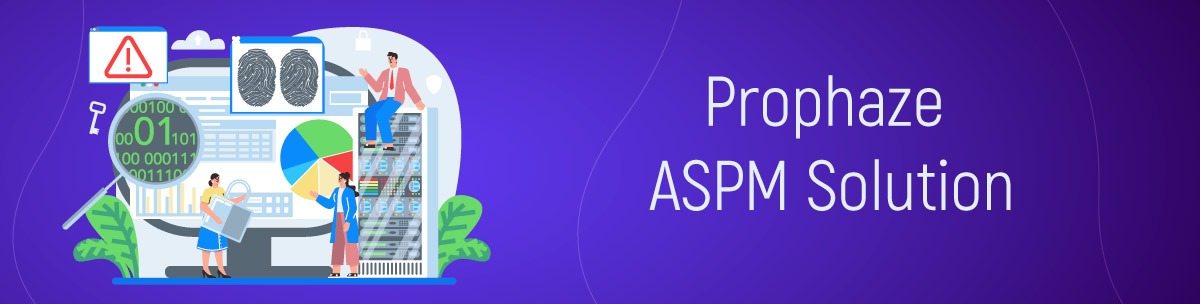 Prophaze ASPM Solution