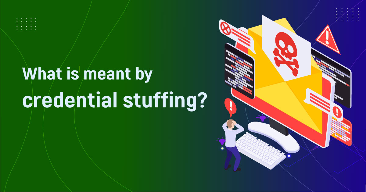 What Is Meant By Credential Stuffing