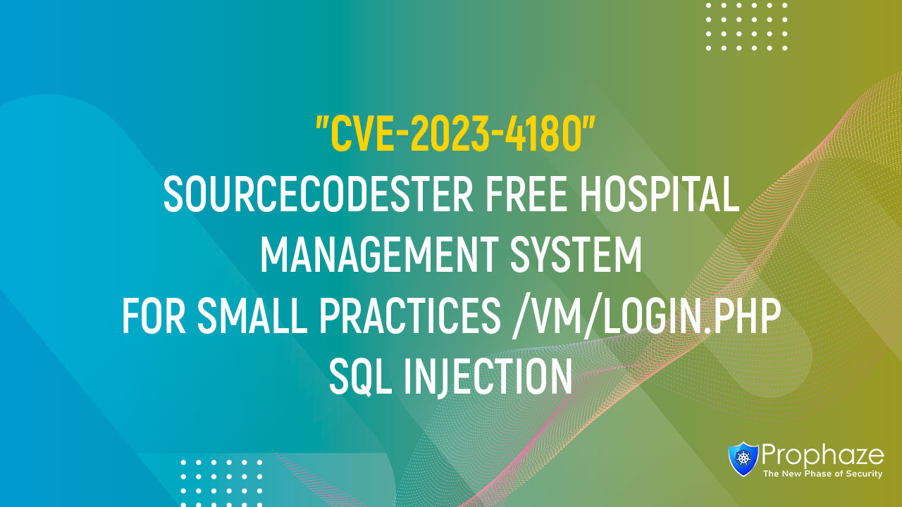 CVE-2023-4180 : SOURCECODESTER FREE HOSPITAL MANAGEMENT SYSTEM FOR SMALL PRACTICES /VM/LOGIN.PHP SQL INJECTION