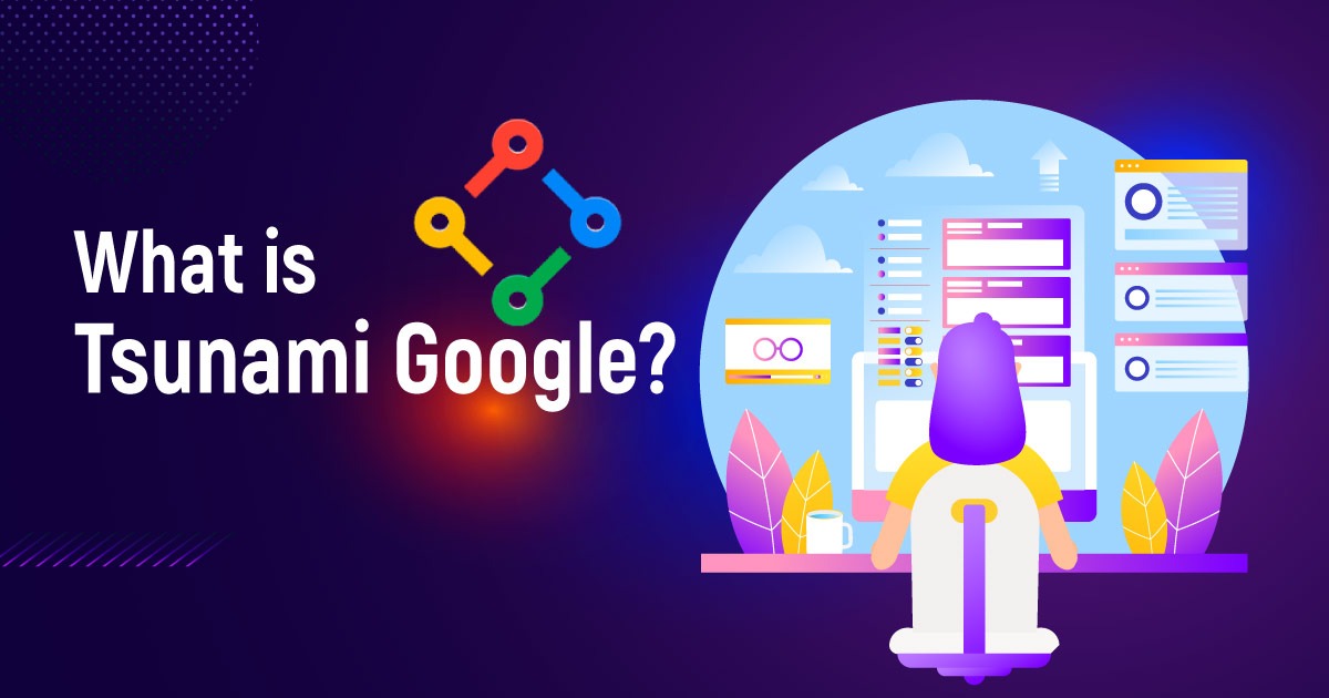 What Is Tsunami Google