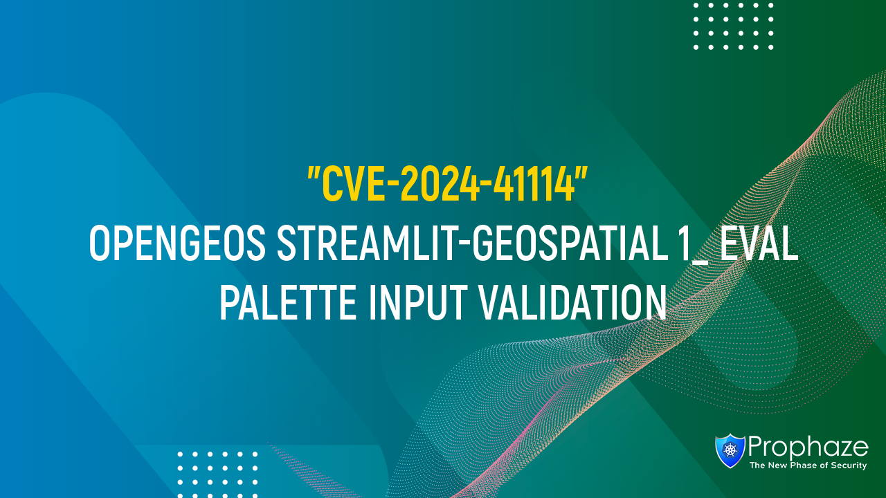 CVE-2024-41114 : OPENGEOS STREAMLIT-GEOSPATIAL 1_ EVAL PALETTE INPUT VALIDATION