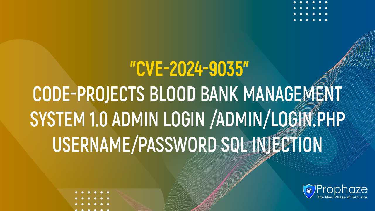 CVE-2024-9035 : CODE-PROJECTS BLOOD BANK MANAGEMENT SYSTEM 1.0 ADMIN LOGIN /ADMIN/LOGIN.PHP USERNAME/PASSWORD SQL INJECTION