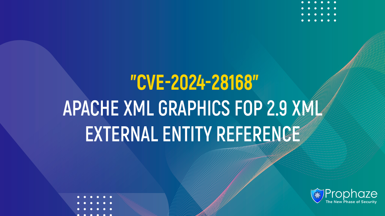 CVE-2024-28168 : APACHE XML GRAPHICS FOP 2.9 XML EXTERNAL ENTITY REFERENCE