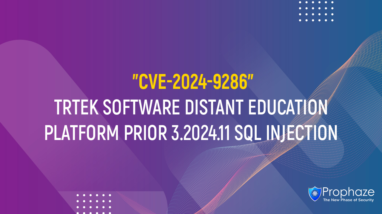CVE-2024-9286 : TRTEK SOFTWARE DISTANT EDUCATION PLATFORM PRIOR 3.2024.11 SQL INJECTION