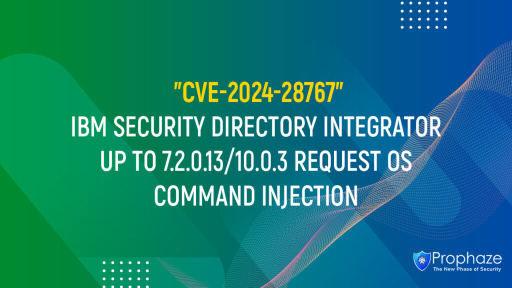 CVE-2024-28767 : IBM SECURITY DIRECTORY INTEGRATOR UP TO 7.2.0.13/10.0.3 REQUEST OS COMMAND INJECTION