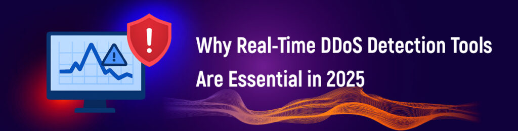 Why Real-Time DDoS Detection Tools Are Essential in 2025