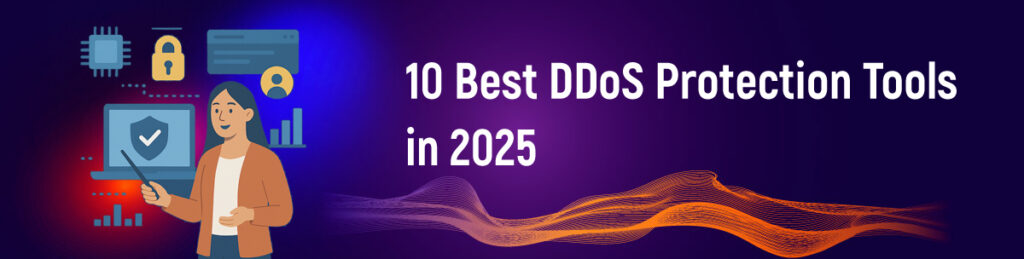 DDoS Protection Tools in 2025