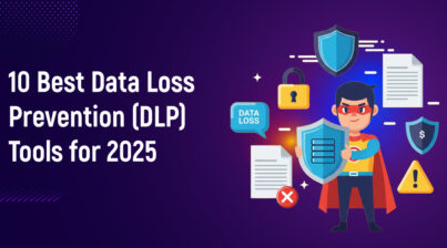 10 Best Data Loss Prevention (DLP) Tools for 2025