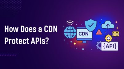 How Does a CDN Protect APIs