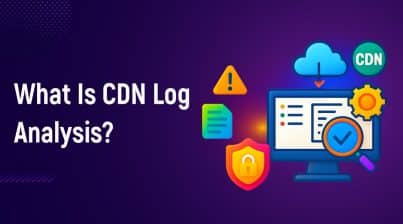 What Is CDN Log Analysis