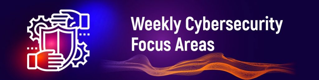 Cybersecurity Awareness Month 2025: Weekly Cybersecurity Focus Areas