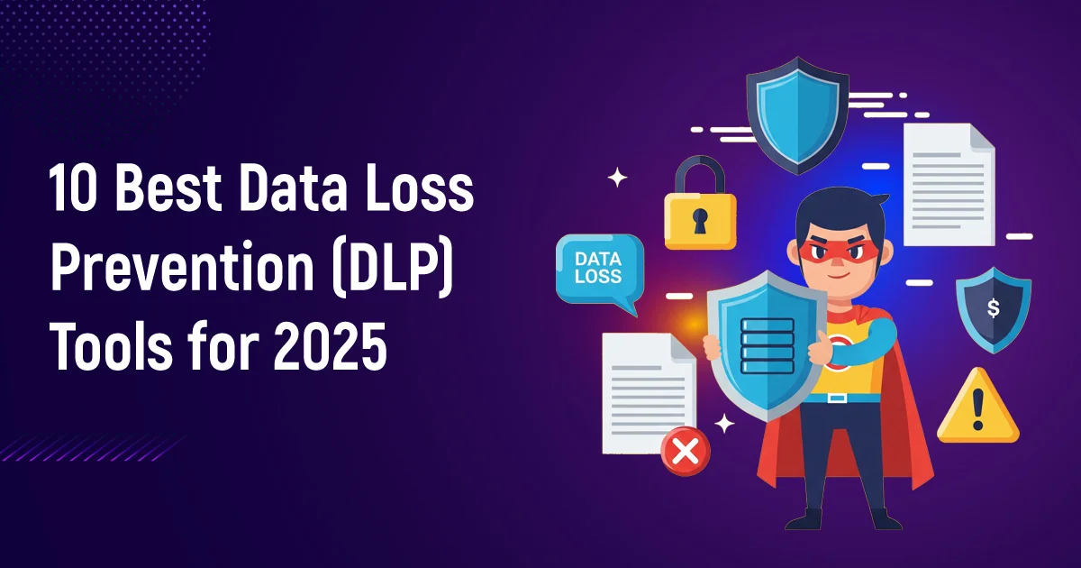 10 Best Data Loss Prevention (DLP) Tools for 2025