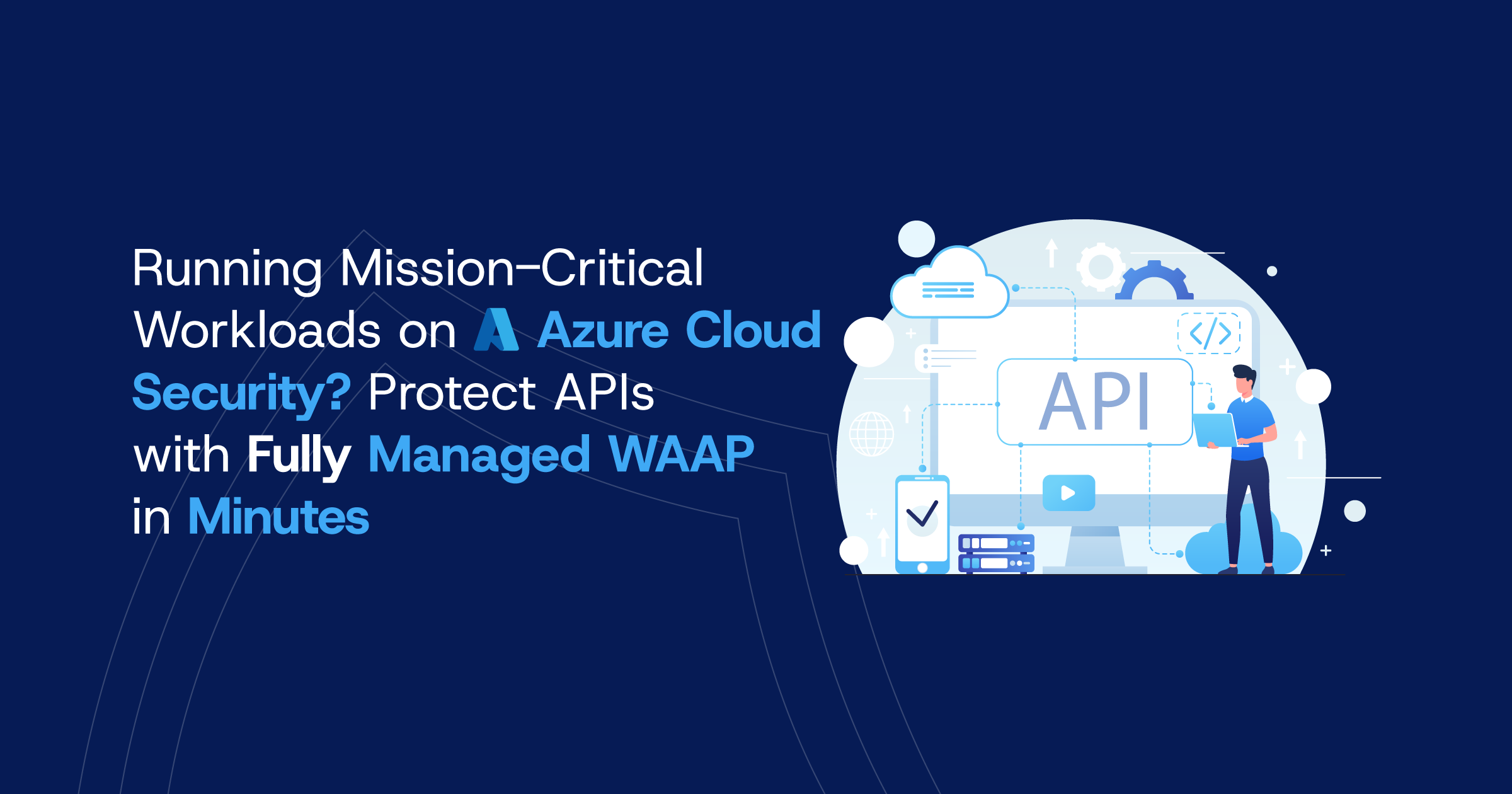 Azure Cloud Security Protect APIs with WAAP in Minutes on Microsoft Azure