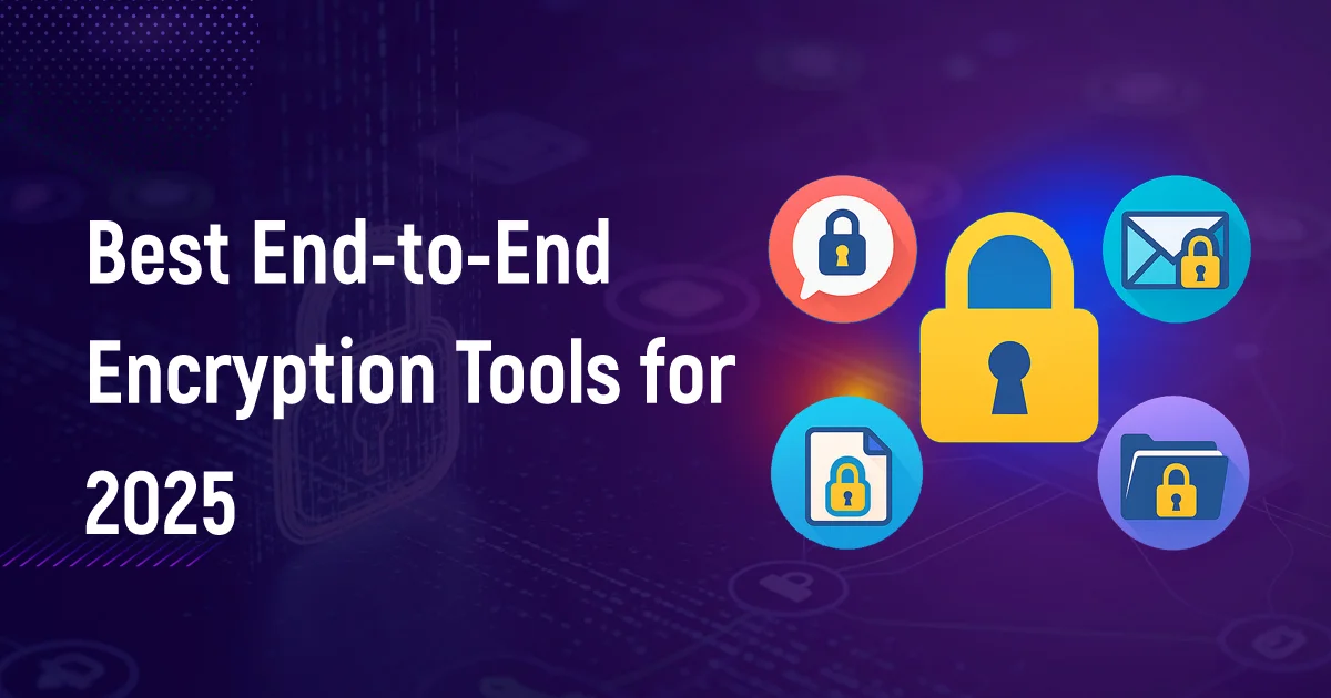 Best End-to-End Encryption Tools for 2025
