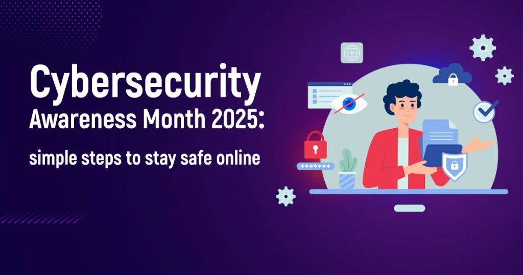Cybersecurity Awareness Month 2025: simple steps to stay safe online