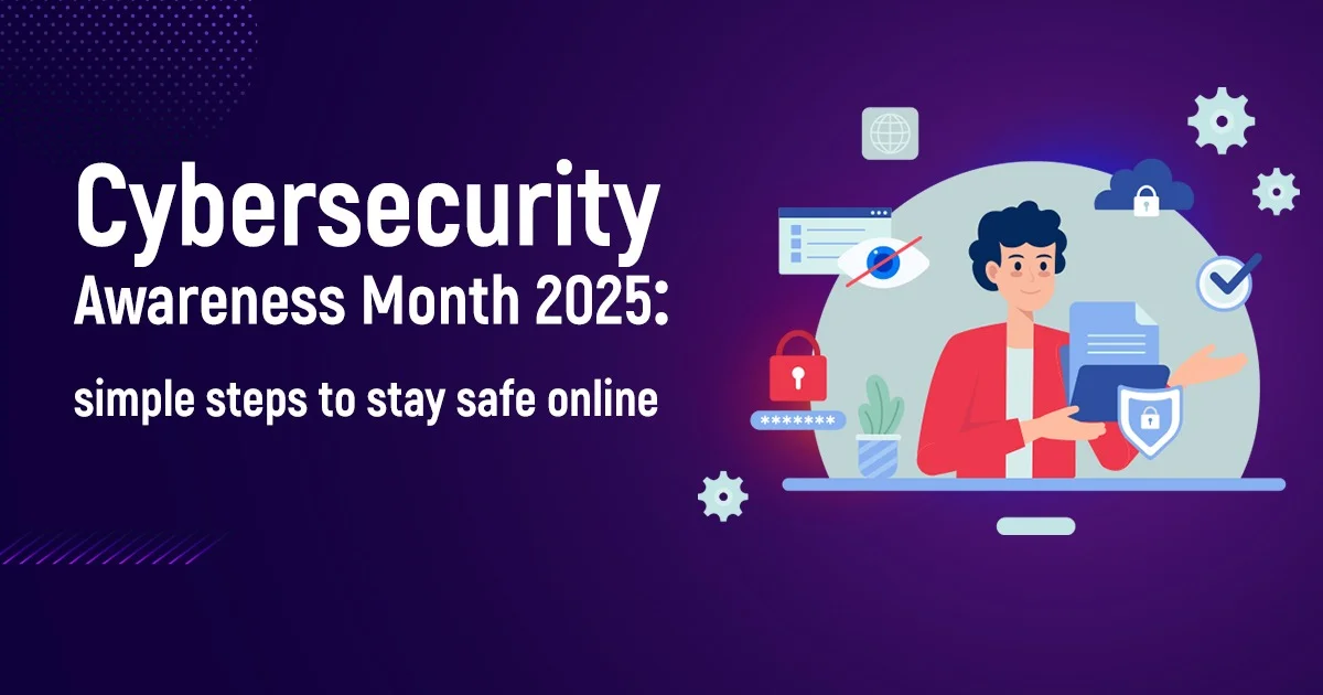 Cybersecurity Awareness Month 2025: simple steps to stay safe online