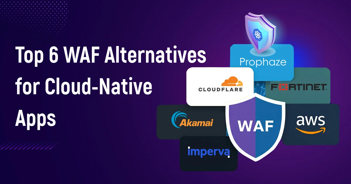 Top 6 WAF Alternatives for Cloud-Native Apps