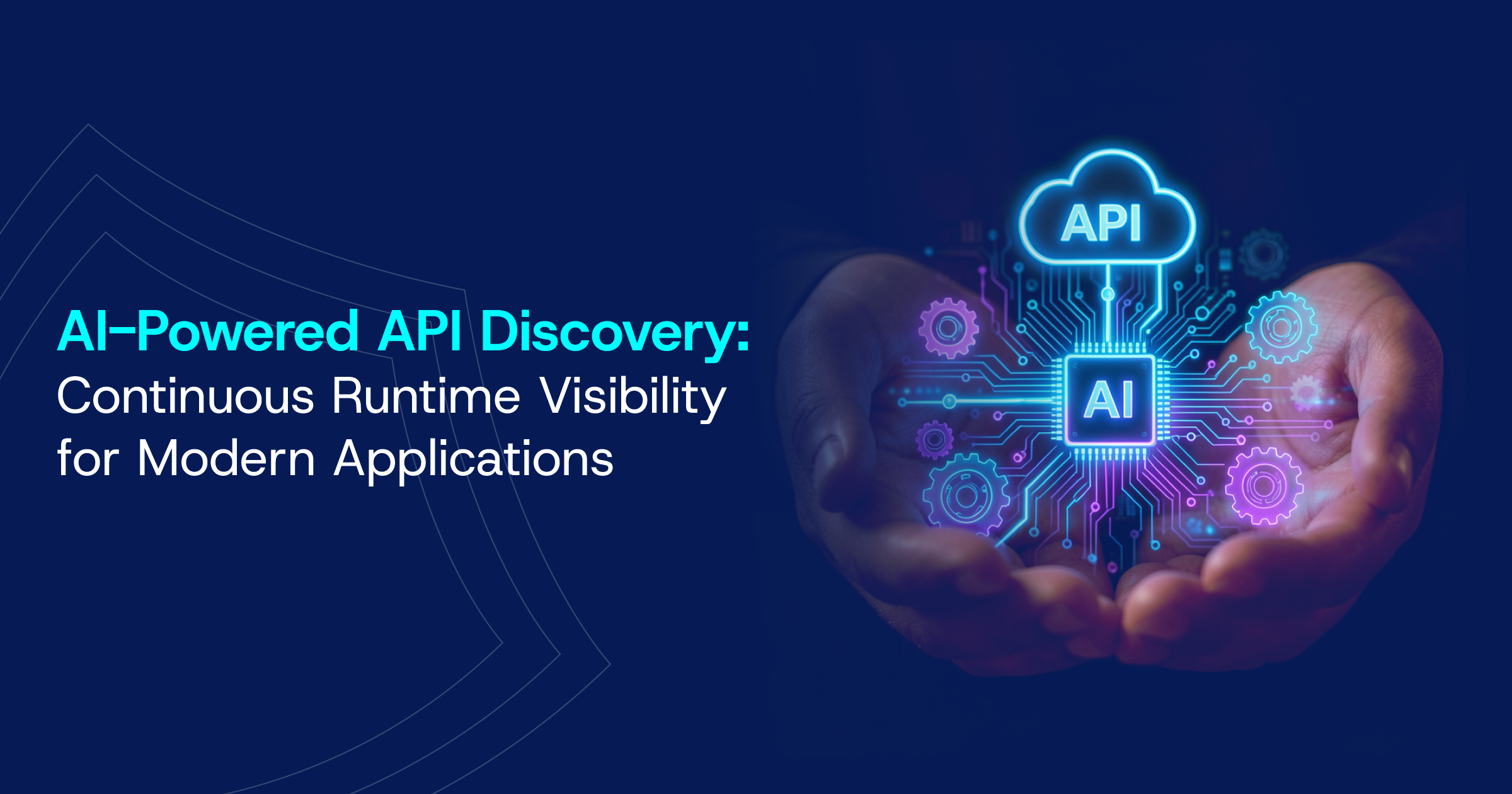 AI-Powered API Discovery Continuous Runtime Visibility for Modern Applications