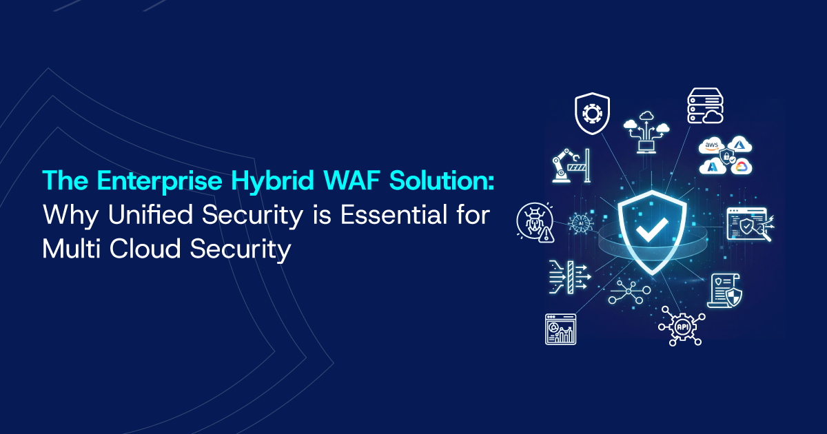 Enterprise Hybrid WAF Unified Security for Multi-Cloud