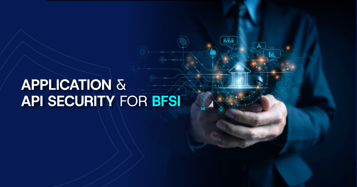 Application and API Security for BFSI