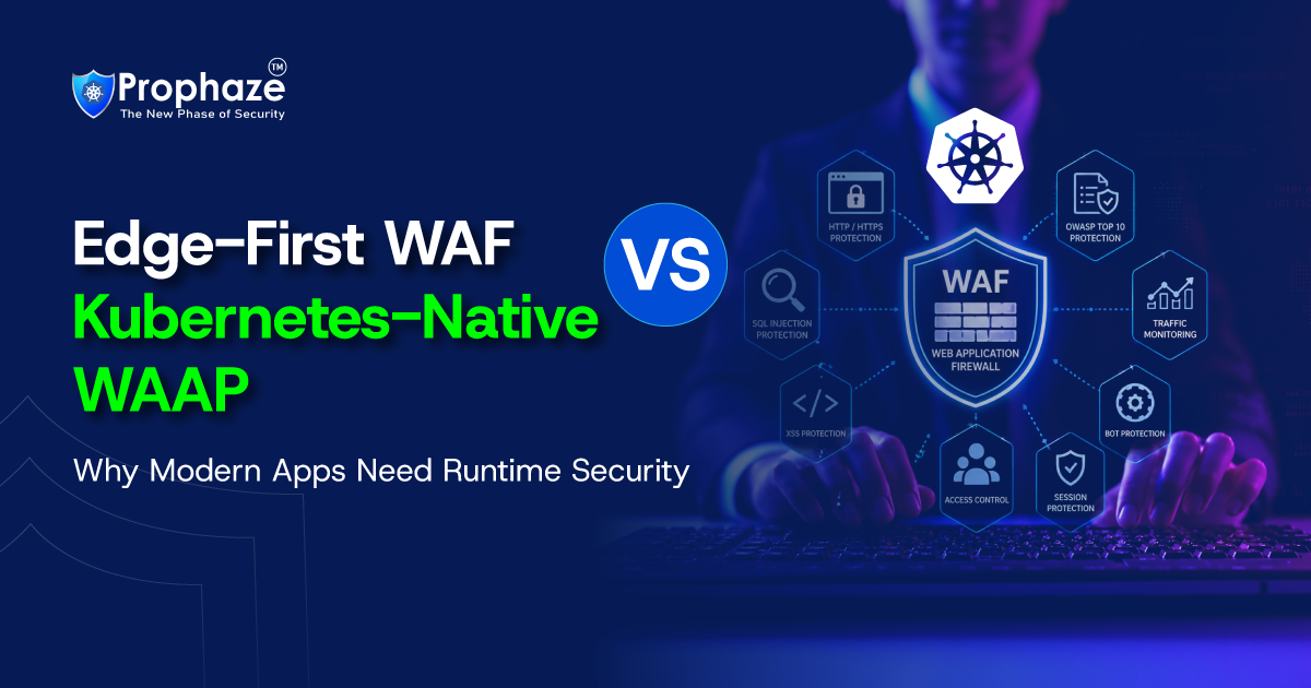 Edge-First WAF vs. Kubernetes-Native WAAP