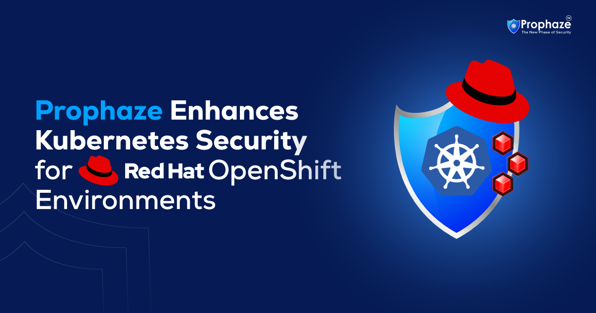Prophaze Kubernetes Security for Red Hat OpenShift AI-Driven KWAAP