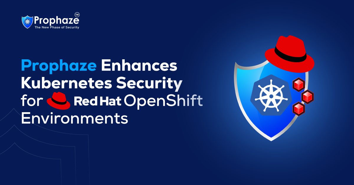 Prophaze Kubernetes Security for Red Hat OpenShift