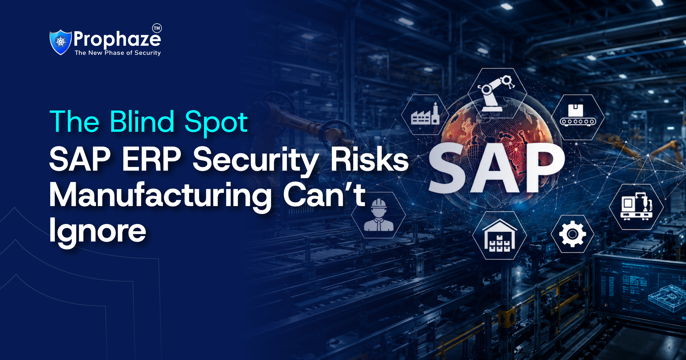 The Blind Spot SAP ERP Security Risks Manufacturing Can’t Ignore