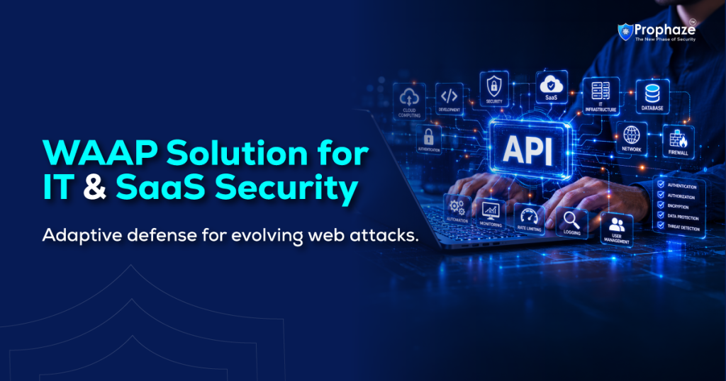 WAAP Solution for IT & SaaS Securing Digital Platforms in 2026